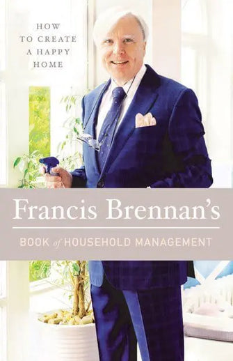 How to Create a Happy Home					Francis Brennan's B