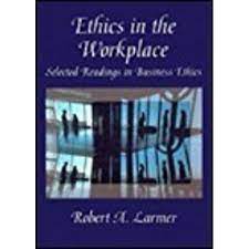 Ethics in the Workplace : Selected Readings in Bus