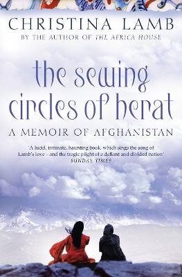 The Sewing Circles of Herat : My Afghan Years