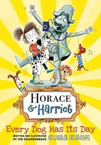 Every Dog Has Its Day							- Horace & Harriet