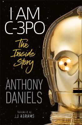 I Am C-3PO : The Inside Story