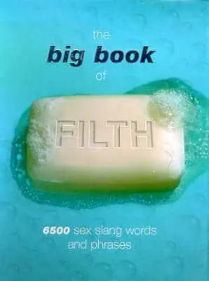 The Big Book of Filth					5000 Sex Slang Words and