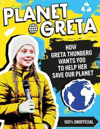 Planet Greta					How Greta Thunberg Wants You to H
