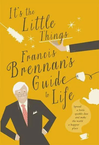 It's the Little Things					Francis Brennan's Guide