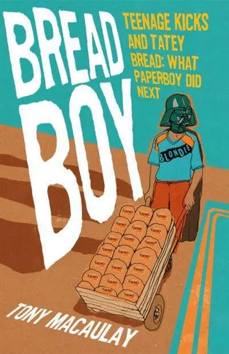 Bread Boy					Teenage Kicks and Tatey Bread: What