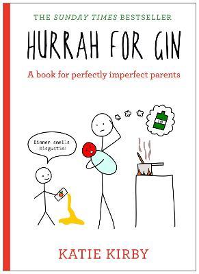 Hurrah for Gin : A perfect book for imperfect pare