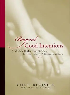 Beyond Good Intentions					A Mother Reflects on Ra