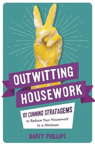 Outwitting Housework					101 Cunning Stratagems to