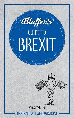 Bluffer&#039;s Guide To Brexit