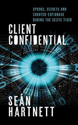 Client Confidential : Spooks, Secrets and Counter-