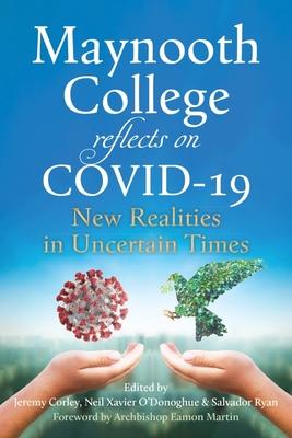 Maynooth College reflects on COVID 19 : New Realit