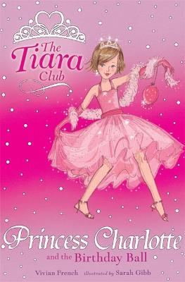 The Tiara Club: Princess Charlotte and the Birthda