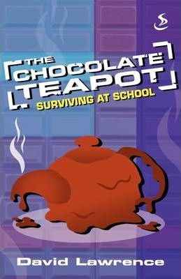 The Chocolate Teapot : Surviving at School