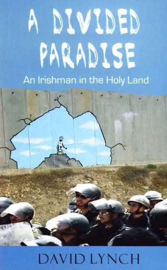 A Divided Paradise					An Irishman in the Holy Lan