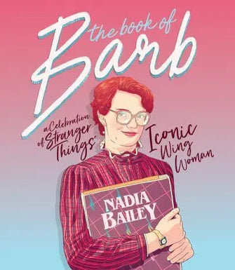 The Book of Barb					A Celebration of 'Stranger Th